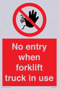 No entry when forklift truck in use Prohibition Sign